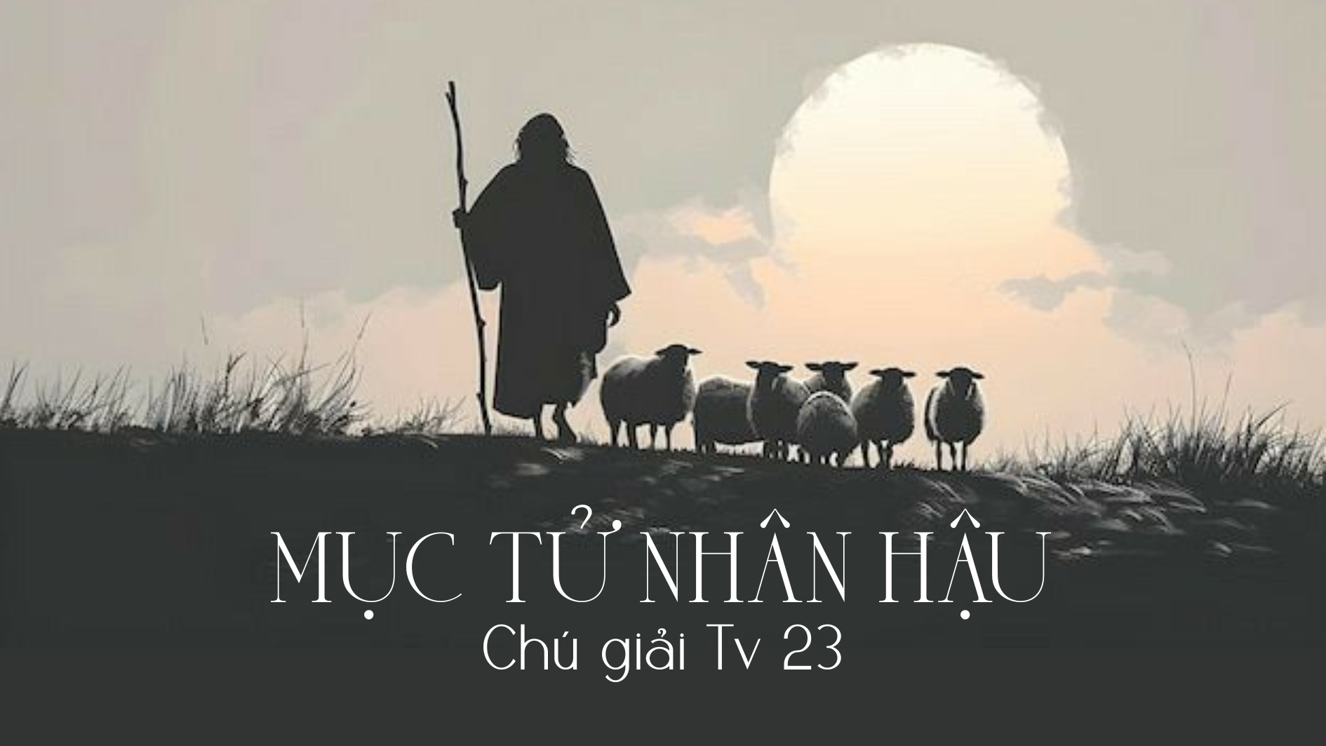 Mục tử nhân nhậu - Chú giải thánh vịnh 23